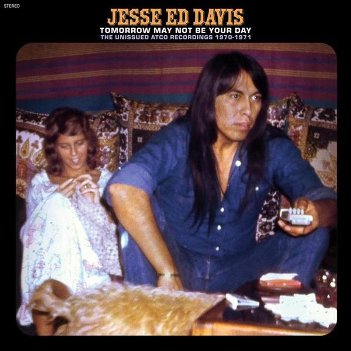 Jesse 'ed' Davis - Tomorrow May Not Be Your Day - The Unissued Atco Recordings 1970-1971 (LP)