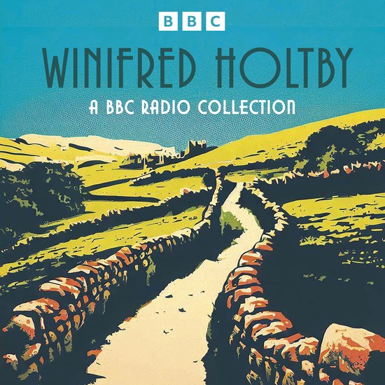 Winifred Holtby: A BBC Radio Collection - cover