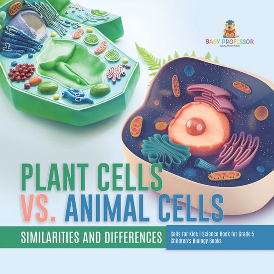 Plant Cells vs. Animal Cells : Similarities and Differences  ... - cover