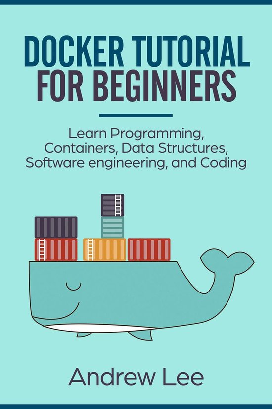 Docker Tutorial for Beginners: Learn Programming, Containers ... - cover