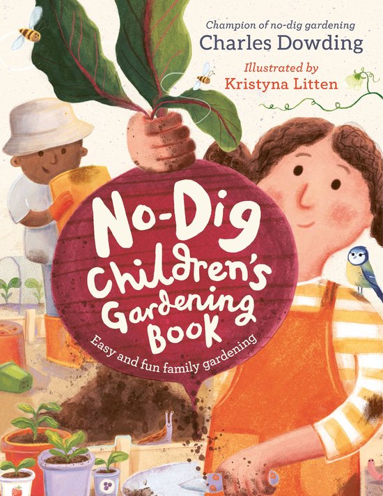 Livre de jardinage pour enfants illustré par Kristyna Litten, 'No-Dig Children's Gardening Book'. Charles Dowding est champion du jardinage sans bêchage.
