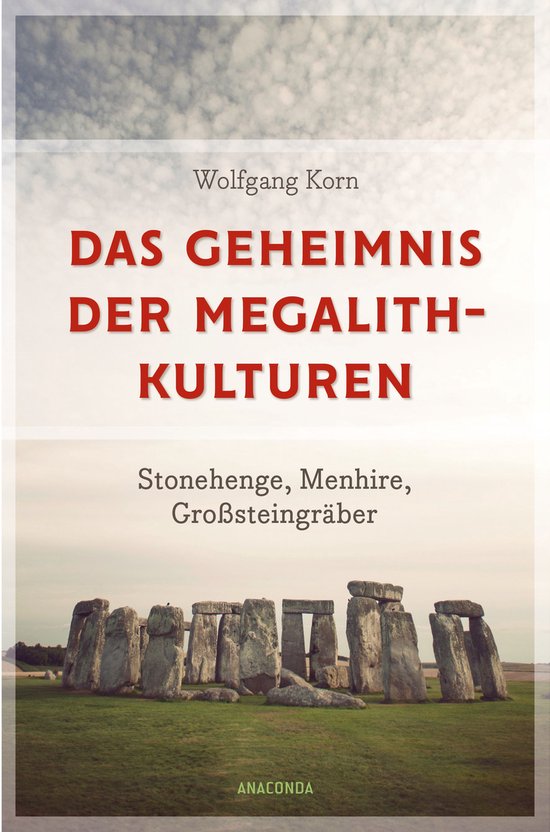 Das Geheimnis der Megalithkulturen. Stonehenge, Menhire, Gro ... - cover