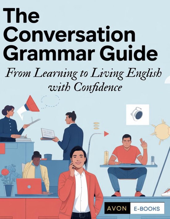 The Conversation Grammar Guide From Learning to Living Engli ... - cover