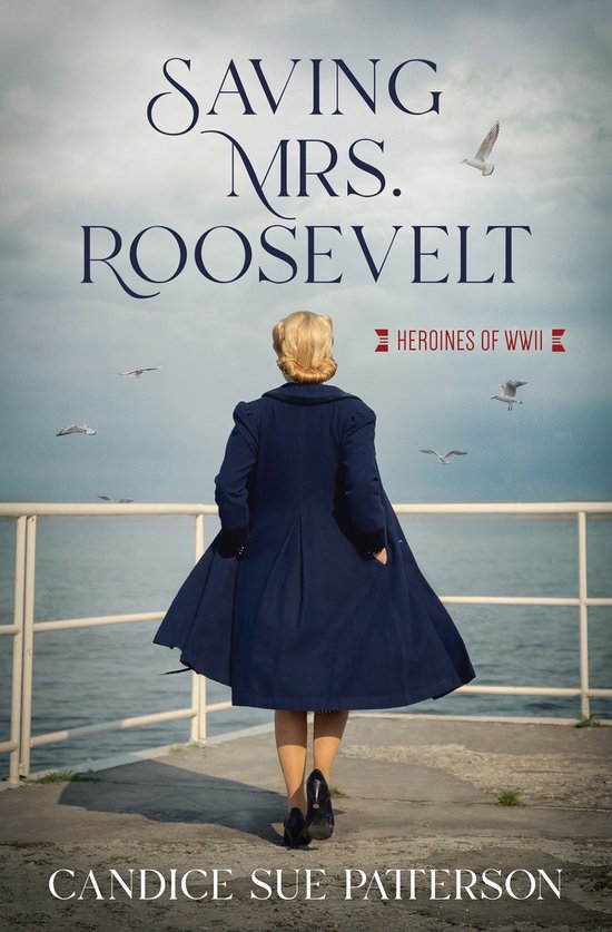 Heroines of WWII - Saving Mrs. Roosevelt - cover