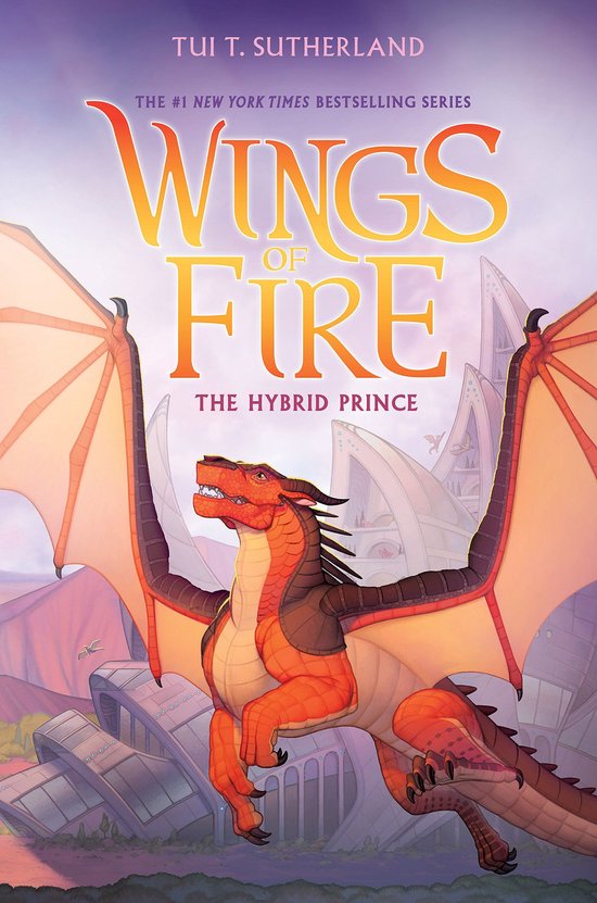 Wings of Fire 16 - The Hybrid Prince (Wings of Fire, Book 16)