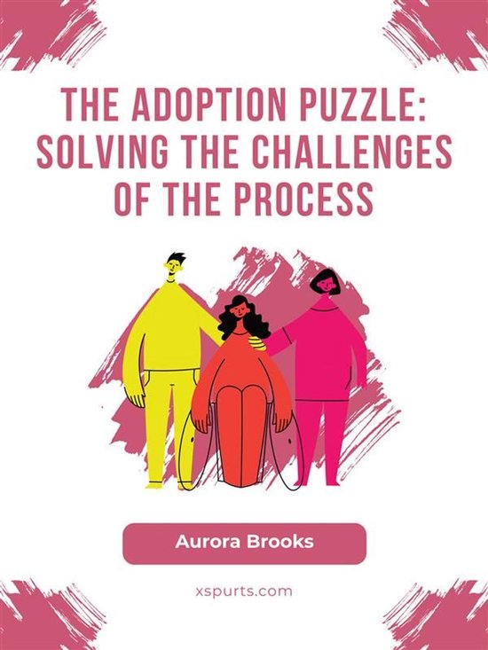The Adoption Puzzle- Solving the Challenges of the Process - cover