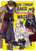 The Combat Baker and Automaton Waitress 6 - The Combat Baker and Automaton Waitress: Volume 6