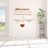 Muursticker Hello Gorgeous, -  Bruin -  80 x 72 cm  -  woonkamer  slaapkamer  engelse teksten  alle - Muursticker4Sale