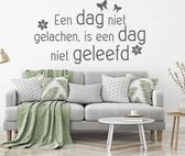 Muursticker Een Dag Niet Gelachen, Is Een Dag Niet Geleefd -  Donkergrijs -  120 x 70 cm  -  woonkamer  nederlandse teksten  alle - Muursticker4Sale