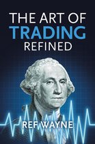 The Art of Trading Refined