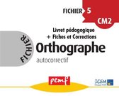 Fichiers Orthographe - Fichier Orthographe 5 pack enseignant (Livret Pédagogique + Fiches Elèves)