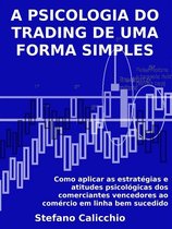 A psicologia do trading de uma forma simples
