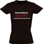 Ik weet niet wat ik doe Dames T-Shirt | Zwart | Collega | Werk | Grappig | Geheim | Cadeau