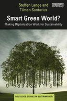 Routledge Studies in Sustainability - Smart Green World?