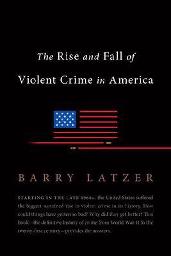 The Rise and Fall of Violent Crime in America - cover
