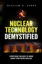 Nuclear Technology Demystified