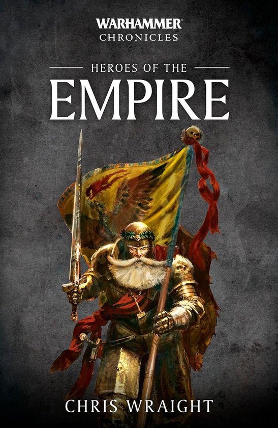 Boekomslag 'Warhammer Chronicles: Heroes of the Empire' door Chris Wraight. Een man met baard en lauwerkrans draagt een zwaard en een geel met rood vaandel.