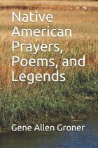 Native American Prayers, Poems, and Legends