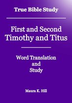 True Bible Study - First and Second Timothy and Titus