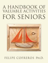 A Handbook of Valuable Activities for Seniors