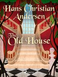 Hans Christian Andersen's Stories - The Old House