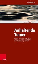 Edition Leidfaden – Begleiten bei Krisen, Leid, Trauer - Anhaltende Trauer