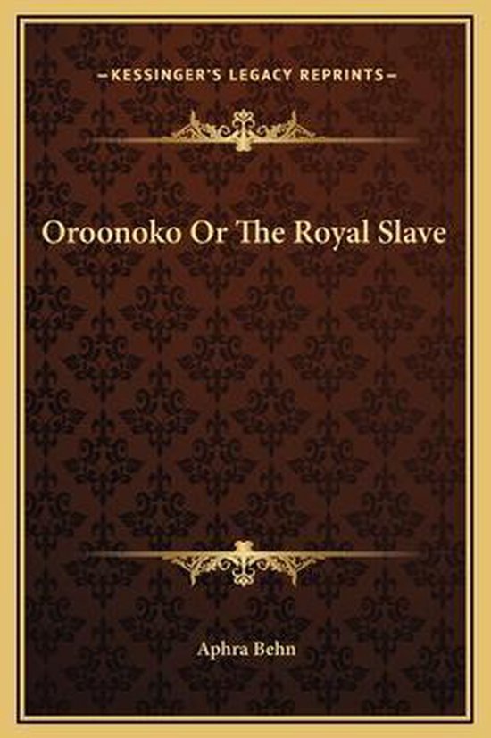 Boek kaft met de titel 'Oroonoko Or The Royal Slave' en auteur 'Aphra Behn'.
