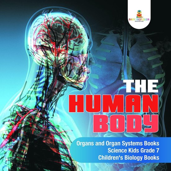 The Human Body Organs and Organ Systems Books Science Kids G ... - cover