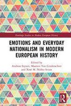 Routledge Studies in Modern European History - Emotions and Everyday Nationalism in Modern European History