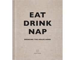 Omslag van Eat Drink Nap Bringing The House Home