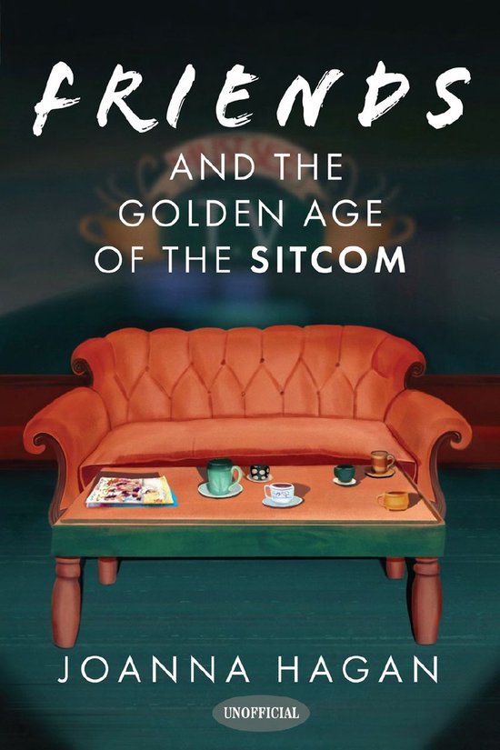 Friends and the Golden Age of the Sitcom - cover