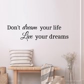 Don't dream your life live your dreams muursticker