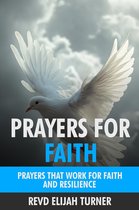 Prayers for Faith: Prayers that Work for Faith and Resilience