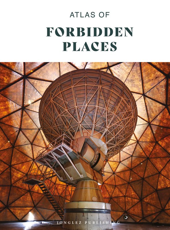 Jonglez Atlases- Atlas of Forbidden Places - cover