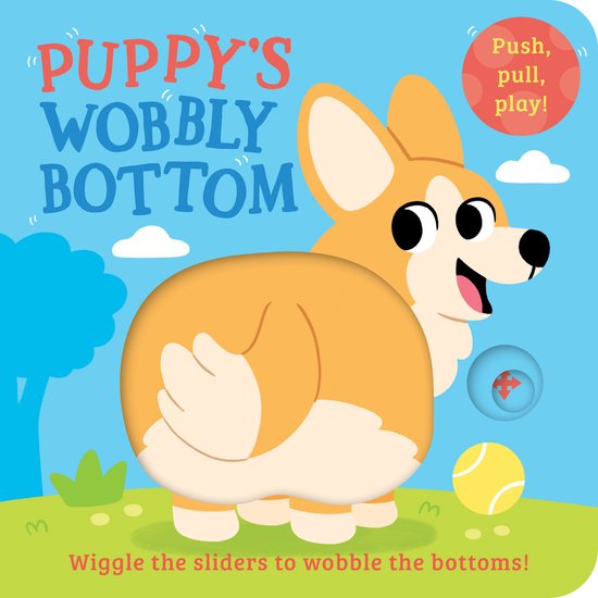 Wobbly Bottoms- Puppy’s Wobbly Bottom