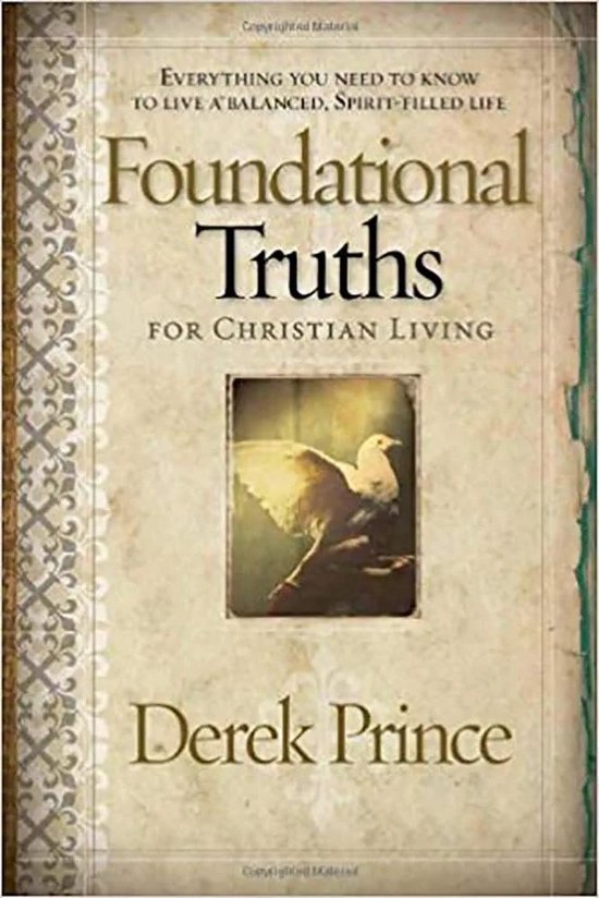 Livre 'Foundational Truths FOR CHRISTIAN LIVING' par Derek Prince, avec une colombe sur la couverture.