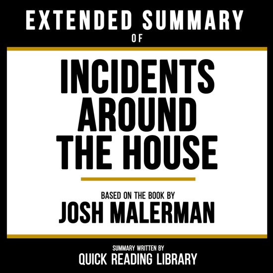 Extended Summary - Incidents Around The House