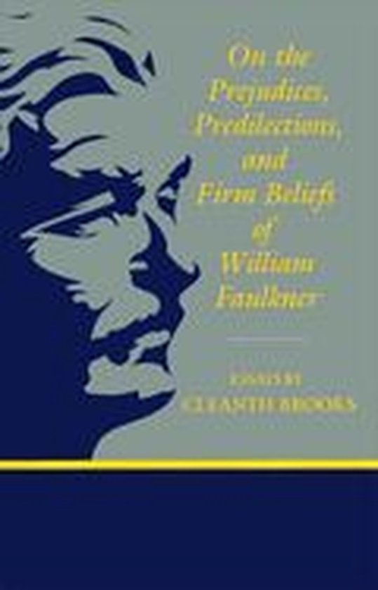 Boekomslag met de titel "On the Prejudices, Predilections, and Firm Beliefs of William Faulkner" op een grijze achtergrond met een blauw profiel van een man.