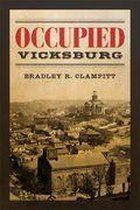 Conflicting Worlds: New Dimensions of the American Civil War - Occupied Vicksburg