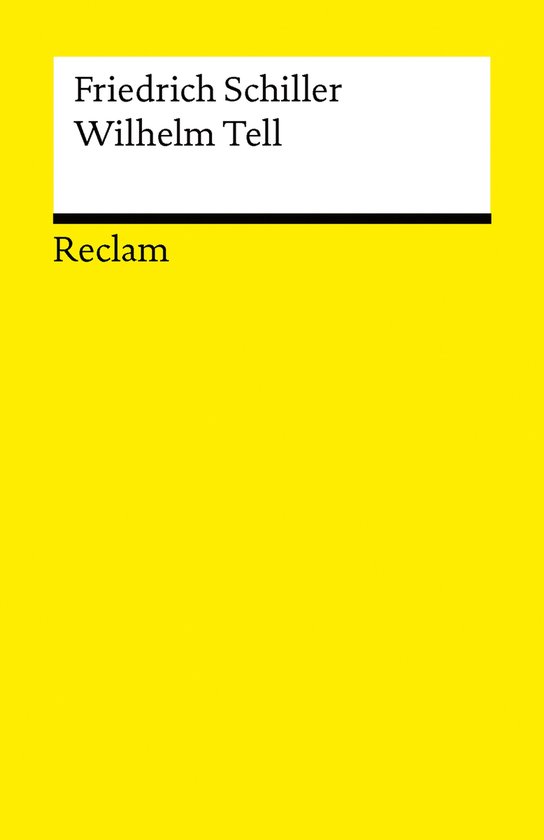 Reclams Universal-Bibliothek - Wilhelm Tell. Schauspiel. Textausgabe mit Anmerkungen/Worterklärungen