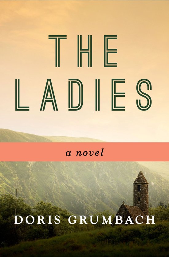 Boekomslag 'The Ladies' van Doris Grumbach, met een foto van een Ierse landschap met ruïne