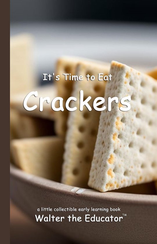 Time to Eat Book Series - It's Time to Eat Crackers