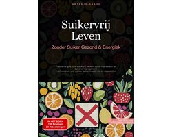 Omslag van Suikervrij Leven: Zonder Suiker Gezond & Energiek