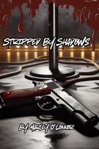 Stripped By Shadows