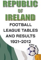 Republic of Ireland - Football League Tables & Results 1921-2012
