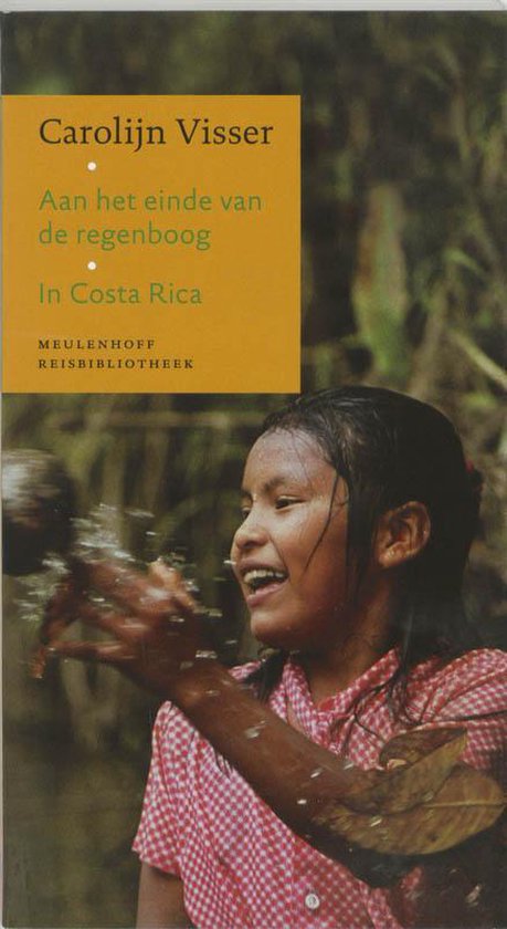 Cover van het boek 'Aan het einde van de regenboog / In Costa Rica' van C. Visser