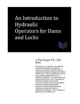 An Introduction to Hydraulic Operators for Dams and Locks