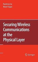 Securing Wireless Communications at the Physical Layer