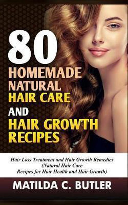 80 Homemade Natural Hair Care and Hair Growth Recipes - cover