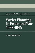 Cambridge Russian, Soviet and Post-Soviet StudiesSeries Number 45- Soviet Planning in Peace and War, 1938–1945